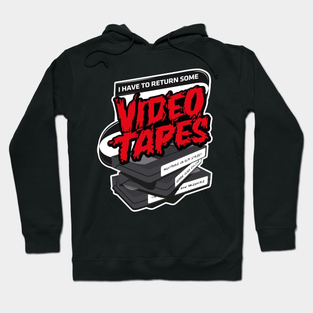 I have to return some video tapes Hoodie by innercoma@gmail.com